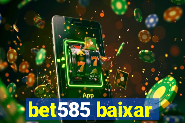 bet585 baixar